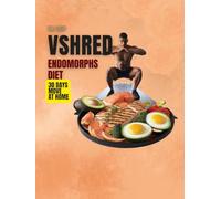 VSHRED Endomorphs diet: 30 days move at home (VShred Endomorph Transformation Series)