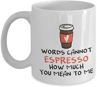VTmaio Funny Mug Words Cannot Espresso How Much You Mean To Me - Mug For Valentine 11OZ