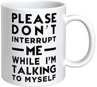VTmaio Interesting Funny Coffee Mug Please Don't Interrupt Me While I'm Talking To Myself Gag Gift Funny Birthday or Elephant Gag Gift Novelty Prank Gift Ceramic Coffee Mug Tea Cup Ounces 11oz
