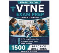 VTNE Exam Prep 2026-2027: Complete Study Guide with 10 Full-Length Practice Tests, 1,500 Q&A, and Proven Strategies to Pass the Veterinary Technician National Exam