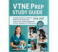 VTNE Prep Study Guide 2026-2027: Complete Veterinary Technician National Exam Review with Practice Tests, Detailed Explanations & Proven Strategies for VTNE Success.