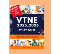 VTNE Study Guide 2025-2026: Mastering Veterinary Technician Skills, Complete Exam Strategies, Full-Length Q&A, and Insider Tips for VTNE Success.