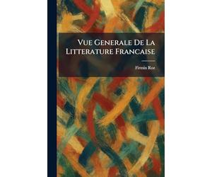 Vue generale de la litterature francaise