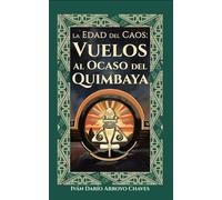 Vuelos al ocaso del Quimbaya (Edad del Caos)