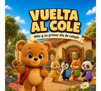 VUELTA AL COLE: Milo y su primer día de colegio | Un cuento infantil sobre los nervios, la valentía y la amistad para los más pequeños en la escuela