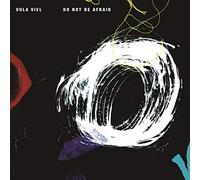 Vula Viel - Do Not Be Afraid