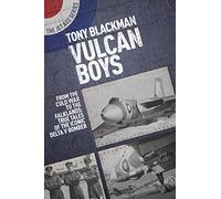 Vulcan Boys: From the Cold War to the Falklands: True Tales of the Iconic Delta V Bomber (The Jet Age Series)