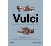 Vulci. Produrre per gli uomini. Produrre per gli dèi. Catalogo della mostra (Milano, 20 marzo-4 agosto 2024). Ediz. illustrata