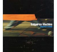 Vulgaires Machins - Regarde Le Monde