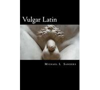 Vulgar Latin: Obscene Quotes from Antiquity
