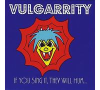 Vulgarrity - If You Sing It They Will Hum