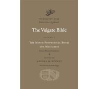Vulgate Bible, Volume V: The Minor Prophetical Books and Maccabees: Douay-Rheims Translation (Dumbarton Oaks Medieval Library)