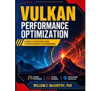 Vulkan Performance Optimization: A Complete Developer’s Guide to Modern Graphics API Programming