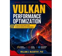Vulkan Performance Optimization: A Complete Developer’s Guide to Modern Graphics API Programming