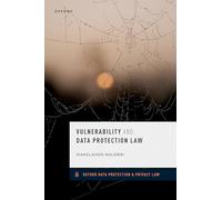 Vulnerability and Data Protection Law (Oxford Data Protection & Privacy Law)