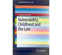 Vulnerability, Childhood and the Law (SpringerBriefs in Law)