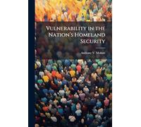 Vulnerability in the Nationâ (TM)s Homeland Security