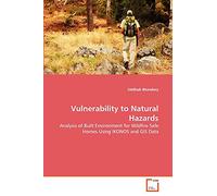 Vulnerability to Natural Hazards: Analysis of Built Environment for Wildfire Safe Homes Using IKONOS and GIS Data