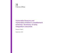 Vulnerable Persons and Vulnerable Children’s resettlement schemes: Summary of early integration outcomes: Home Office Research Report