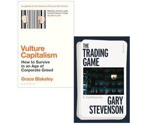 Vulture Capitalism By Grace Blakeley & The Trading Game A Confession By Gary Stevenson 2 Books Collection Set