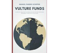VULTURE FUNDS: A CRITICAL ANALYSIS TO LEGISLATIVE INITIATIVES PROPOSING MEASURES TO MITIGATE ITS ACTIONS