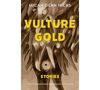 Vulture Gold: Stories (The Raz/Shumaker Prairie Schooner Book Prize in Fiction)