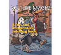 Vulture Magic: A Relaxing Coloring Book Filled with Playful Vultures and Everyday Fun (Color Magic)