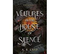 Vultures in the House of Silence