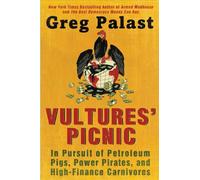 (VULTURES' PICNIC: IN PURSUIT OF PETROLEUM PIGS, POWER PIRATES, AND HIGH-FINANCE CARNIVORES ) BY PALAST, GREG{AUTHOR}Hardcover
