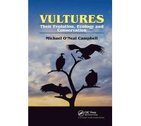 Vultures: Their Evolution, Ecology and Conservation