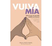VULVA MÍA: Todo lo que me permitió tratarla con ternura
