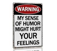 Vuplkhu Funny Sarcastic Tin Sign Warning My Sense of Humor Might Hurt Your Feelings Vintage Metal Sign for Home Garage Man Cave Bar Wall Decor Art Retro Poster 8x12 Inch