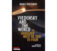 Vvedensky and the World or Shoulder Must be Tied to Four