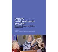 Vygotsky and Special Needs Education: Rethinking Support for Children and Schools