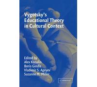 Vygotsky's Educational Theory in Cultural Context (Learning in Doing: Social, Cognitive and Computational Perspectives)