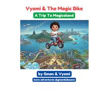Vyomi & The Magic Bike: A Trip To Magicaland