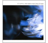 W.A.Dephul - When Aliens Meet a Drop of Water