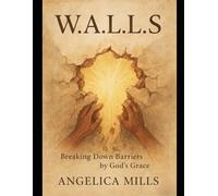 W.A.L.L.S: Breaking Down Barriers by God’s Grace