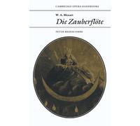 W. A. Mozart: Die Zauberflote (Cambridge Opera Handbooks)