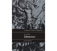 W. A. Mozart: Idomeneo (Cambridge Opera Handbooks)