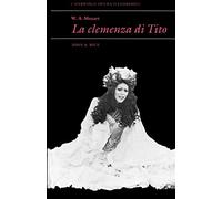 W. A. Mozart: La Clemenza di Tito (Cambridge Opera Handbooks)