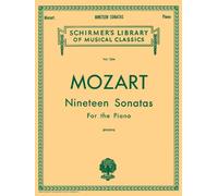 W.A. Mozart Nineteen Sonatas For The Piano Pf (Schirmer's Library of Musical Classics, 1304)