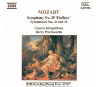 Mozart, W.a. - Symphony No. 35 'haffner', Symphonies Nos. 34 And 39 - Mozart