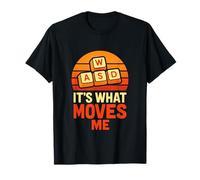 W A S D It's What Moves Me - Funny Gamer Humor T-Shirt