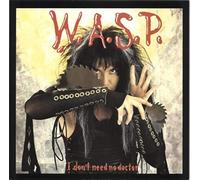 W.A.S.P. - I Don't Need No Doctor