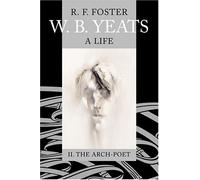 W.B.Yeats: A Life. Volume Ii. The Arch-Poet, 1915-1939.