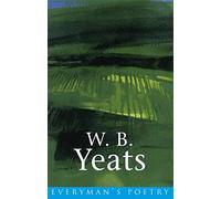 W. B. Yeats: An inspiring collection from one of Ireland’s greatest literary figures (The Great Poets)