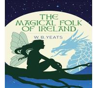 W. B. Yeats Magical Folk of Ireland Paperback Book W. B. Yeats Multicolor