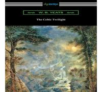 W. B. Yeats The Celtic Twilight Book - Paperback W. B. Yeats Multicolor
