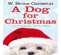 W. Bruce Cameron A Dog for Christmas Paperback Book W. Bruce Cameron Multicolor
